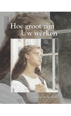 Hoe groot zijn Uw werken