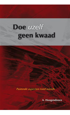 Doe uzelf geen kwaad