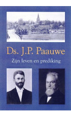 Paauwe zijn leven en prediking