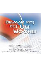 Bewaar mij bij Uw Woord