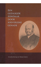 Gezaligde zondaar door soevereine genade