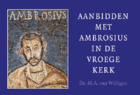 Aanbidden met Ambrosius in de vroege ker