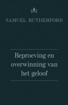 Beproeving en overwinning van het geloof