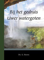 Bij het gedruis Uwer watergoten