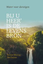 Bij U Heer' is de Levensbron_R. M. McCheyne.jpg