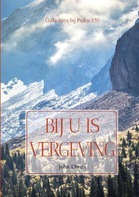 Bij U is vergeving oudv.jpg