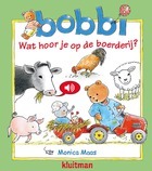 Bobbi. Wat hoor je op de boerderij?