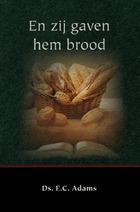 En zij gaven hem brood