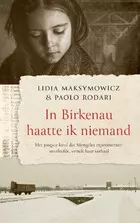 In Birkenau haatte ik niemand_Maksymowcz en Rodari.jpg In Birkenau haatte ik niemand_Maksymowcz en Rodari.jpg