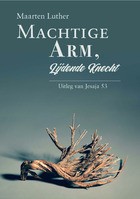 Machtige arm, lijdende Knecht.jpg