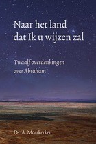 Naar het land dat Ik u wijzen zal moerk.jpg