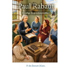 Paul Rabaut moedige hugenotenprediker