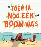 toen ik nog een boom was.jpg
