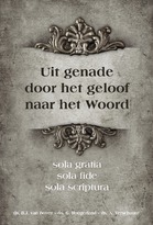 Uit genade door het geloof naar het Woor